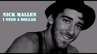 Nick Mallen - I Need A Dollar