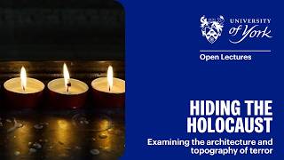 Hiding the Holocaust: Examining the architecture and topography of terror - Rachael Burns