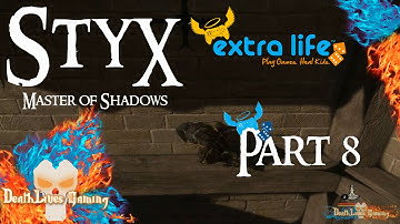 Styx: Master of Shadows - Part 8 - Alternate Route Required #ExtraLife2014