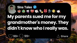 My parents sued me for my grandmother's money. They didn't know who I really was...