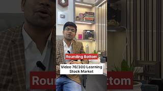 Video 76/300 Learning Stock Market | Rounding Bottom chart pattern