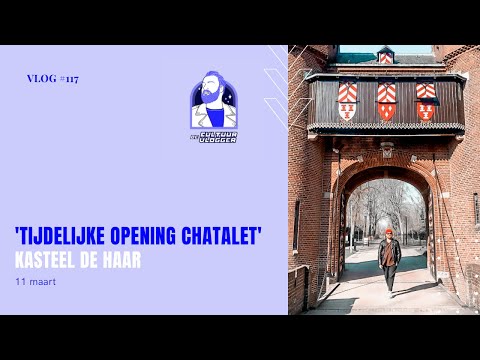 Het Chatalet naast Kasteel de Haar opent tijdelijk haar deuren! • CULTUURVLOG #117