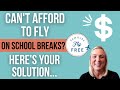 Families fly free cant afford to travel for spring break or fall break