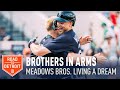 Brothers in Arms: Meadows Bros. Living A Dream