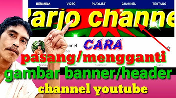 CARA MEMASANG HEADER CHANNEL YOUTUBE. DI FITUR TERBARU YOUTUBE