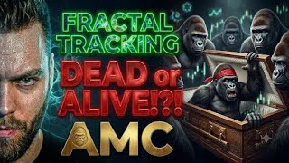 DEAD or ALIVE!?! Fractal Tracking: AMC!!!!!