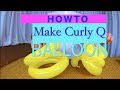 how to make Curly Q balloon