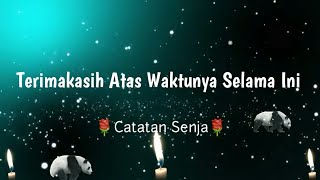 Terimakasih Atas Waktunya Selama Ini - CATATAN SENJA