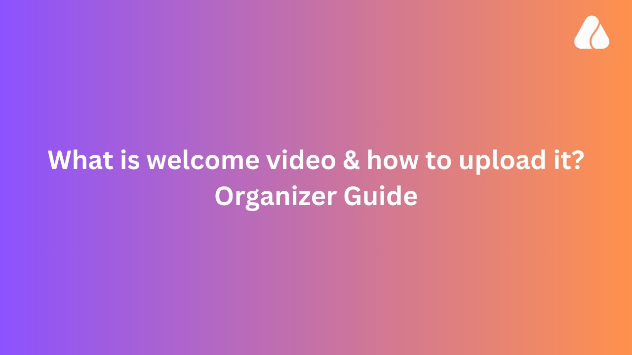 How to upload the event welcome video? | 2024 | 