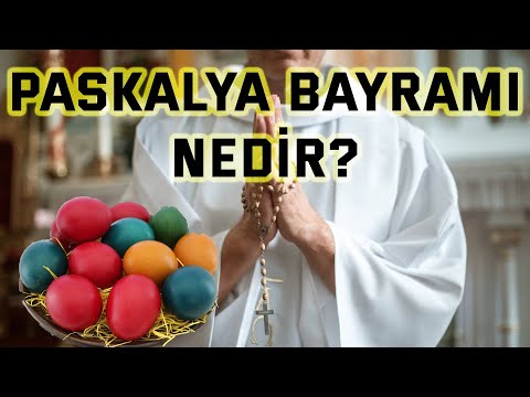 Paskalya nedir? Ne zaman kutlanır? Nasıl kutlanır?