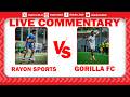LIVE RAYON SPORTS 0 0 GORILLA FC SK FM PEACE CUP SEMI FINAL LIVE COMMENTARY 
