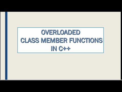 OVERLOADED CLASS MEMBER FUNCTIONS IN C++ - YouTube