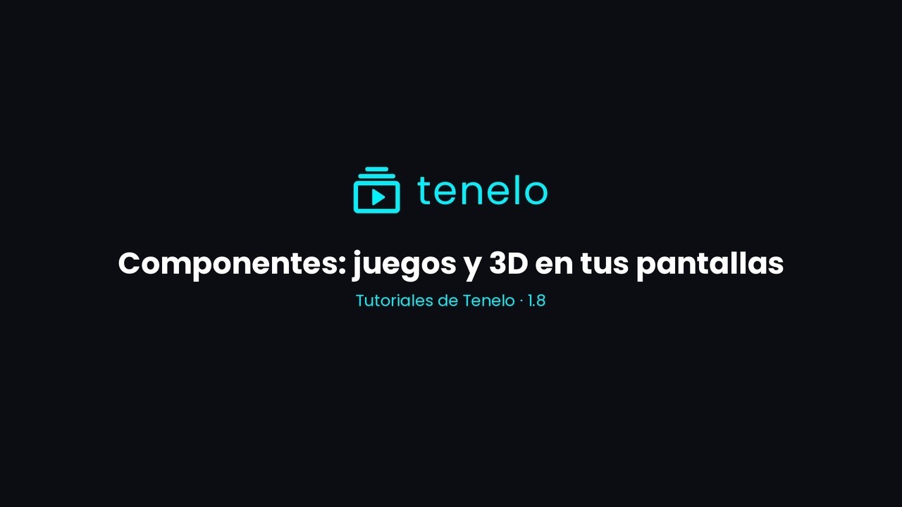 Componentes en Tenelo: juegos, 3D a ojo desnudo y cámara en vivo | Tutorial 1.8