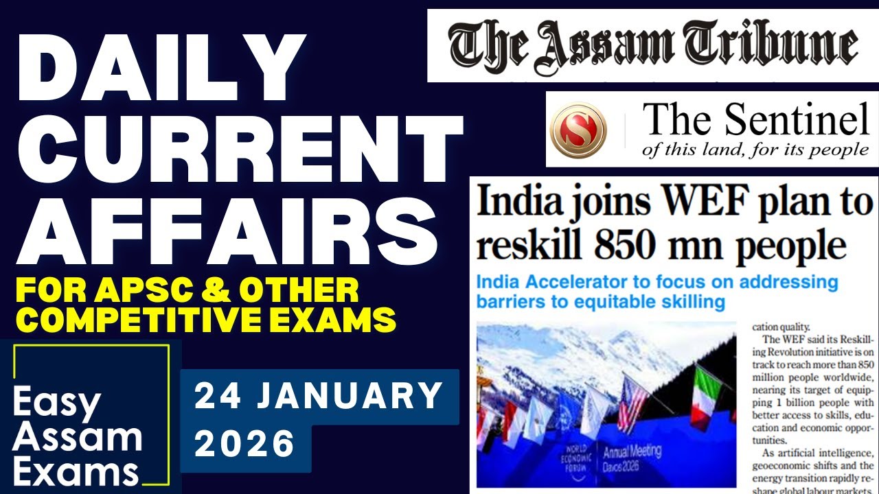 Daily Current Affairs- 24 January 2026 | EASY ASSAM EXAMS | APSC | ADRE | ASSAM POLICE