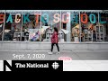 CBC News: The National | Sept. 7, 2020 | Canada reaches COVID-19 crossroads; The future of school