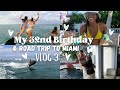 MIAMI VLOG Birthday Celebration