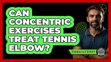 Can Concentric Exercises Treat Tennis Elbow? - The Racket Xpert