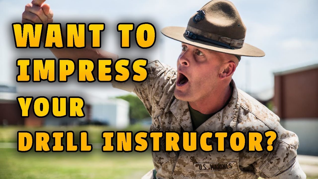 5 Ways How To Impress Your Drill Instructor How To IMPRESS Marine