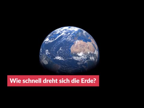 Video: Wie Schnell Dreht Sich Die Erde?