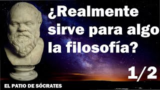 ¿Realmente sirve para algo la filosofía? (1/2) - El patio de Sócrates