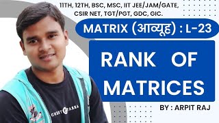 Rank of Matrices in Hindi | Matrix Lecture 23 for IIT JAM, GATE, CSIR NET & PGT Maths