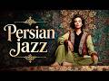 Persian Jazz Nights ✨ Slow Oud &amp; Ney Ambience