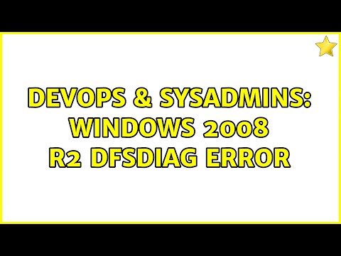 DevOps & SysAdmins: Windows 2008 R2 DFSdiag error