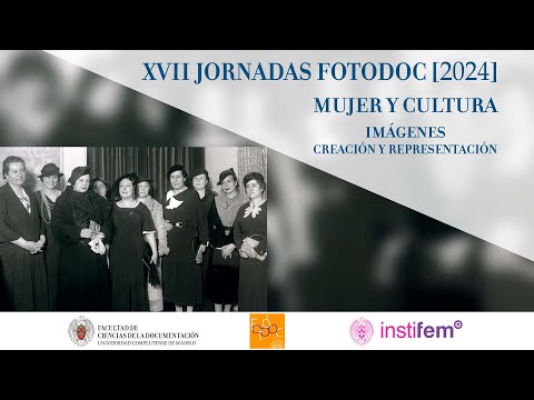XVII Jornadas Fotodoc Mujer y Cultura: Imágenes. Creación y representación