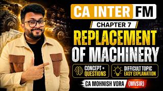 Replacement of Machinery | CA Inter FM Chapter 7 | Investment Decisions | Concept + Que | MVSIR