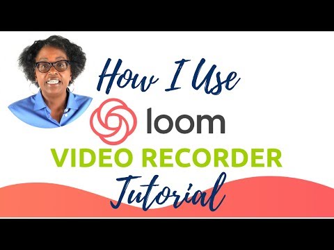 How to Use Loom Video Recorder