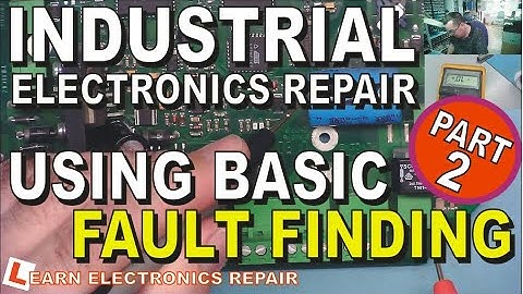 Use Basic Electronics Knowledge To Repair Industrial Electronics - Pure Methodical Fault Finding Pt2