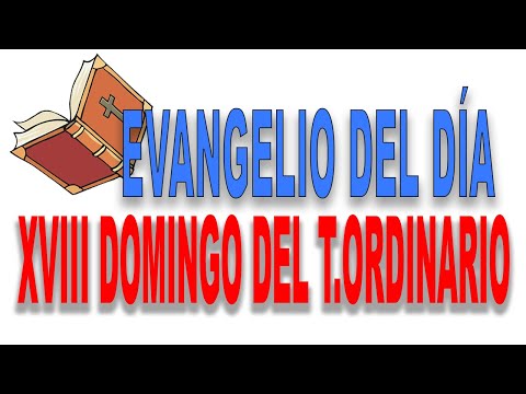 【18】 DOMINGO XVIII del TIEMPO ORDINARIO - Ciclo C - Evangelio del dia 31 de JULIO de 2022