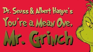 Dr. Seuss &amp; Albert Hague's "You're A Mean One, Mr. Grinch"
