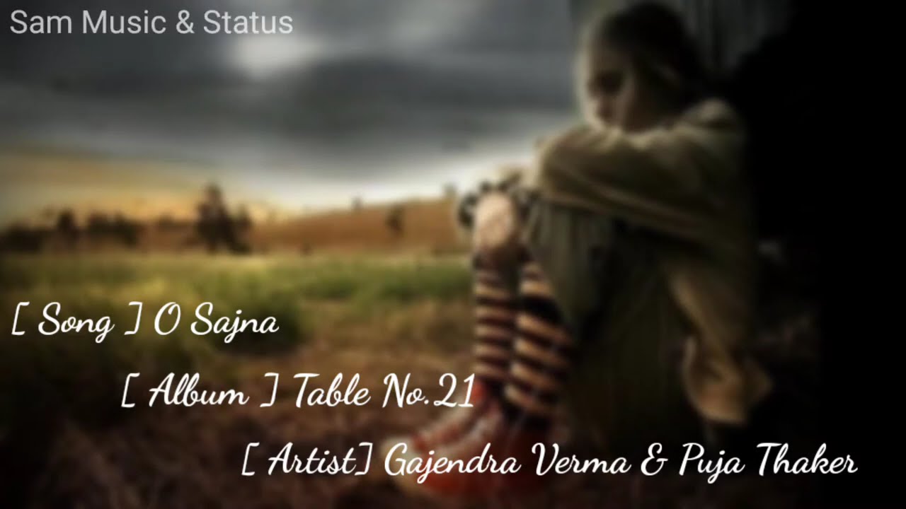 O Sajna Table No.21 Rajeev Khandelwal & Tena Desae  [Slowed+Reverb]