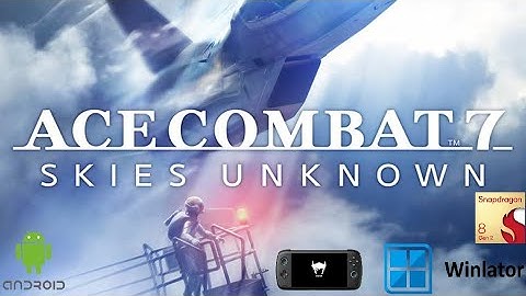 Ace Combat 7: Skies Unknown On Android | Winlator 7.1.1 Glibc | Snapdragon 8 Gen 2 | Odin 2 Max