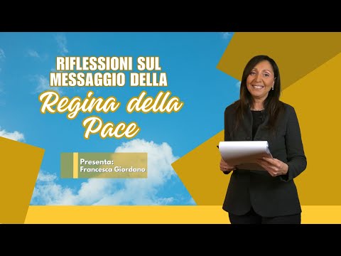 Riflessioni sul Messaggio della Regina della Pace - 25 luglio 2025
