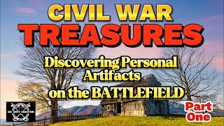 Civil War treasure: Discovering personal artifacts on the battlefield. Part 1 by NC Dirt Hunter 21,393 views 2 months ago 28 minutes