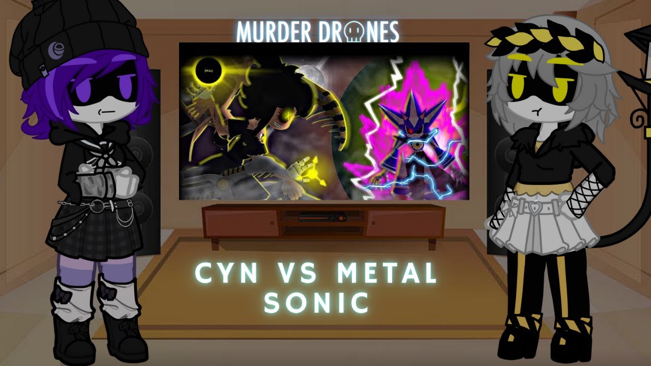 Murder Drones React  - Cyn Vs Metal Sonic -  Gacha Nebula (MD & STH)