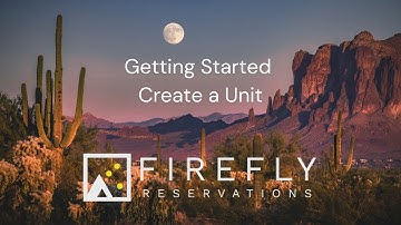 Getting Started - Creating a Unit in Firefly Reservations