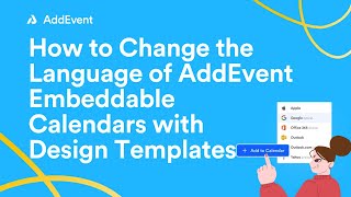 How to Change the Language of AddEvent Embeddable Calendars with Design Templates