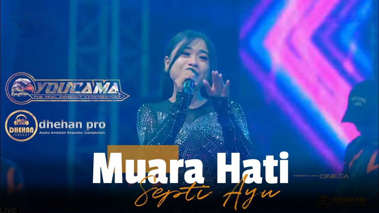 MUARA HATI SEPTI AYU || YOUCAMA X DHEHAN PRO