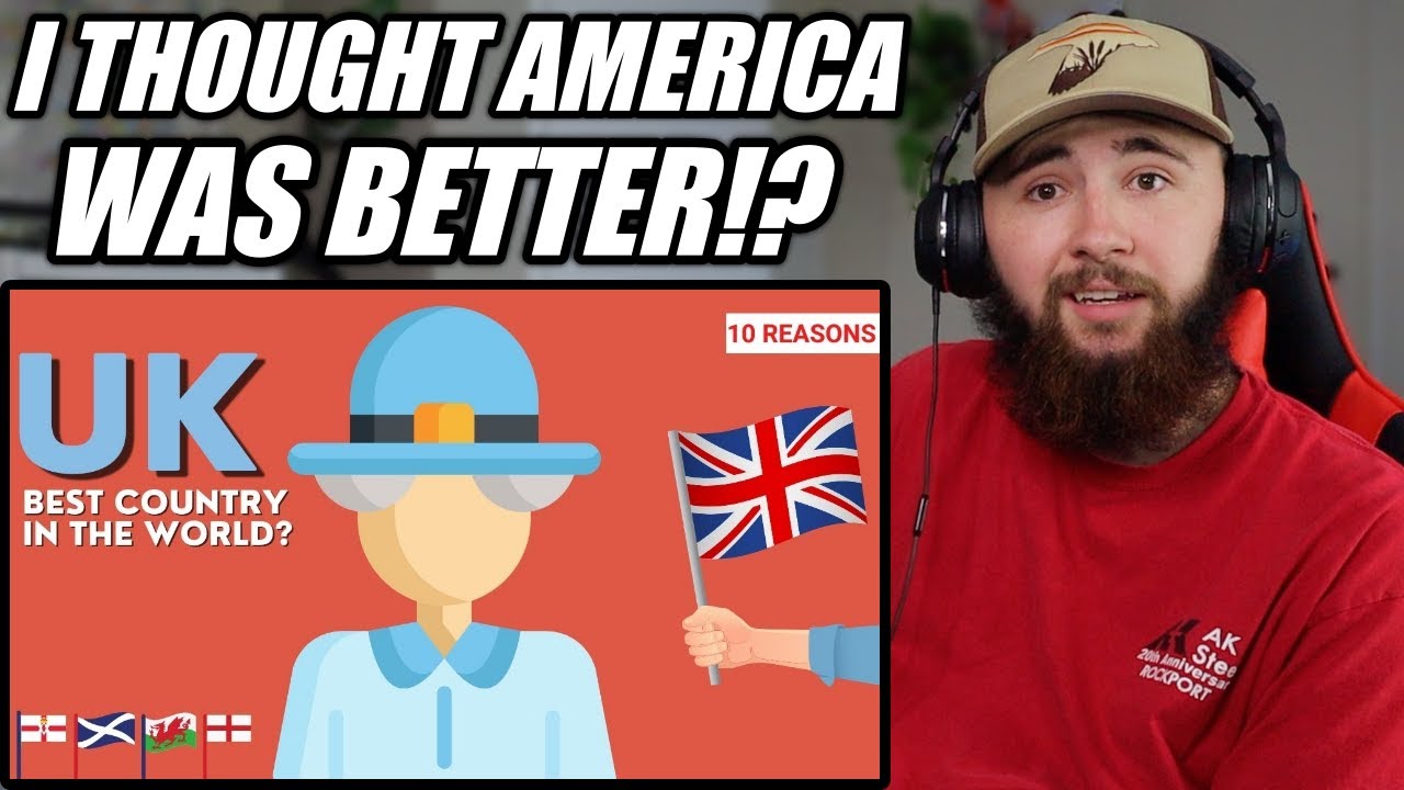 AMERICAN Reacts To 10 Reasons Why The UK Is The BEST Country In The american-reacts-to-10-reasons-why-the-uk-is-the-best-country-in-the