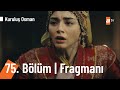 Kuruluş Osman 75. Bölüm Fragmanı | ''Burada bey de benim devlet de benim''  @Kuruluş Osman