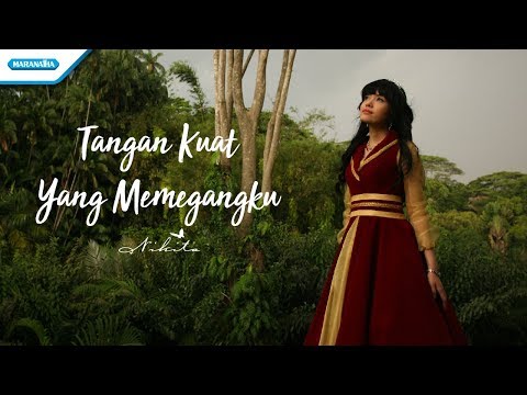 Tangan Kuat Yang Memegangku - Nikita (Video)