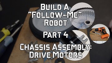 Build A "Follow-Me" Robot - Part 4 - Chassis Assembly: Drive Motors