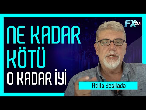 Ne kadar kötü o kadar iyi | Atilla Yeşilada