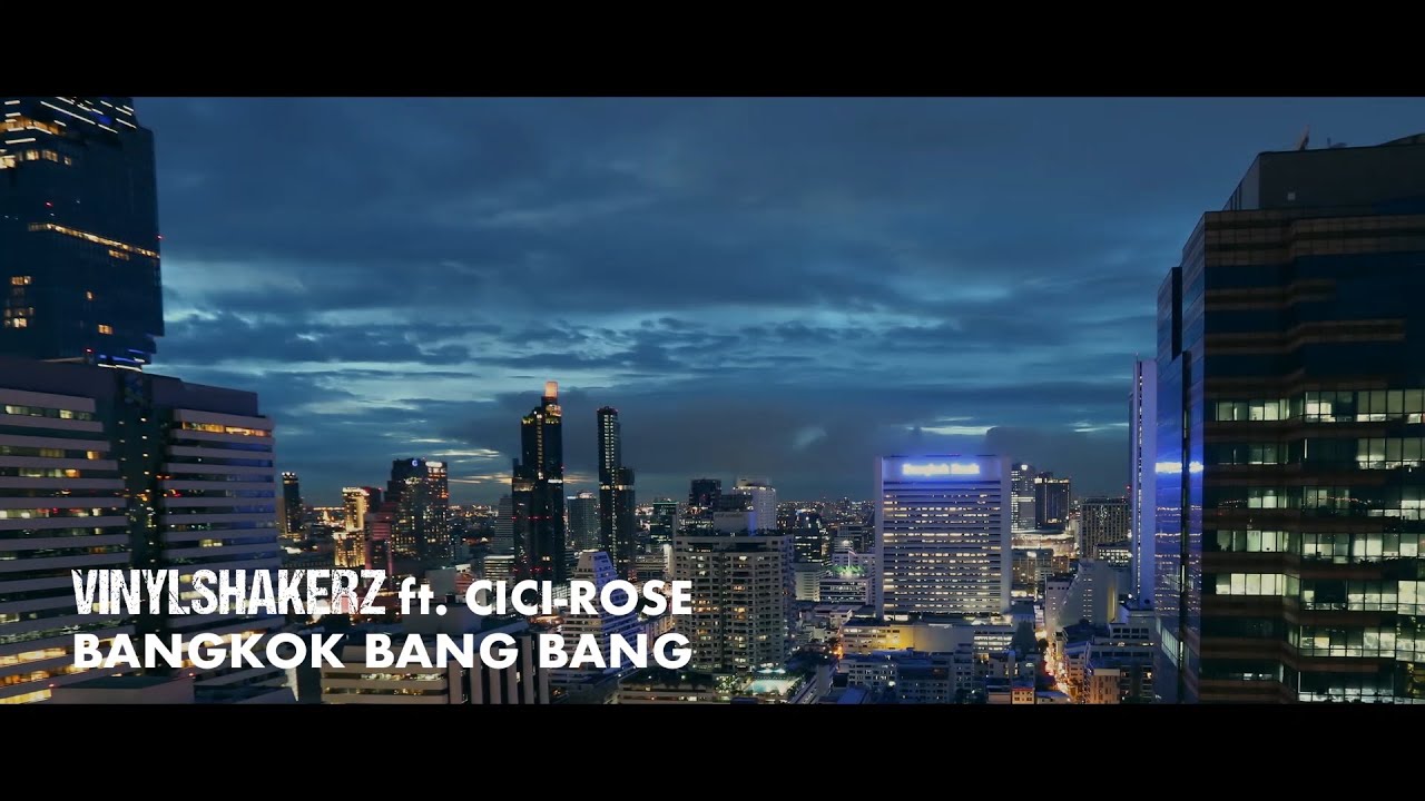 VINYLSHAKERZ feat. CICI-ROSE - BANGKOK [bang bang] - Official Video (Stream Cut)