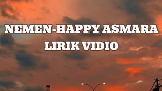 NEMEN-(HAPPY ASMARA LIRIK)