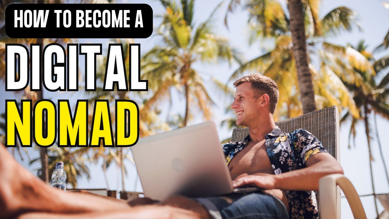 How to Become a Digital Nomad In 2024 - YouTube