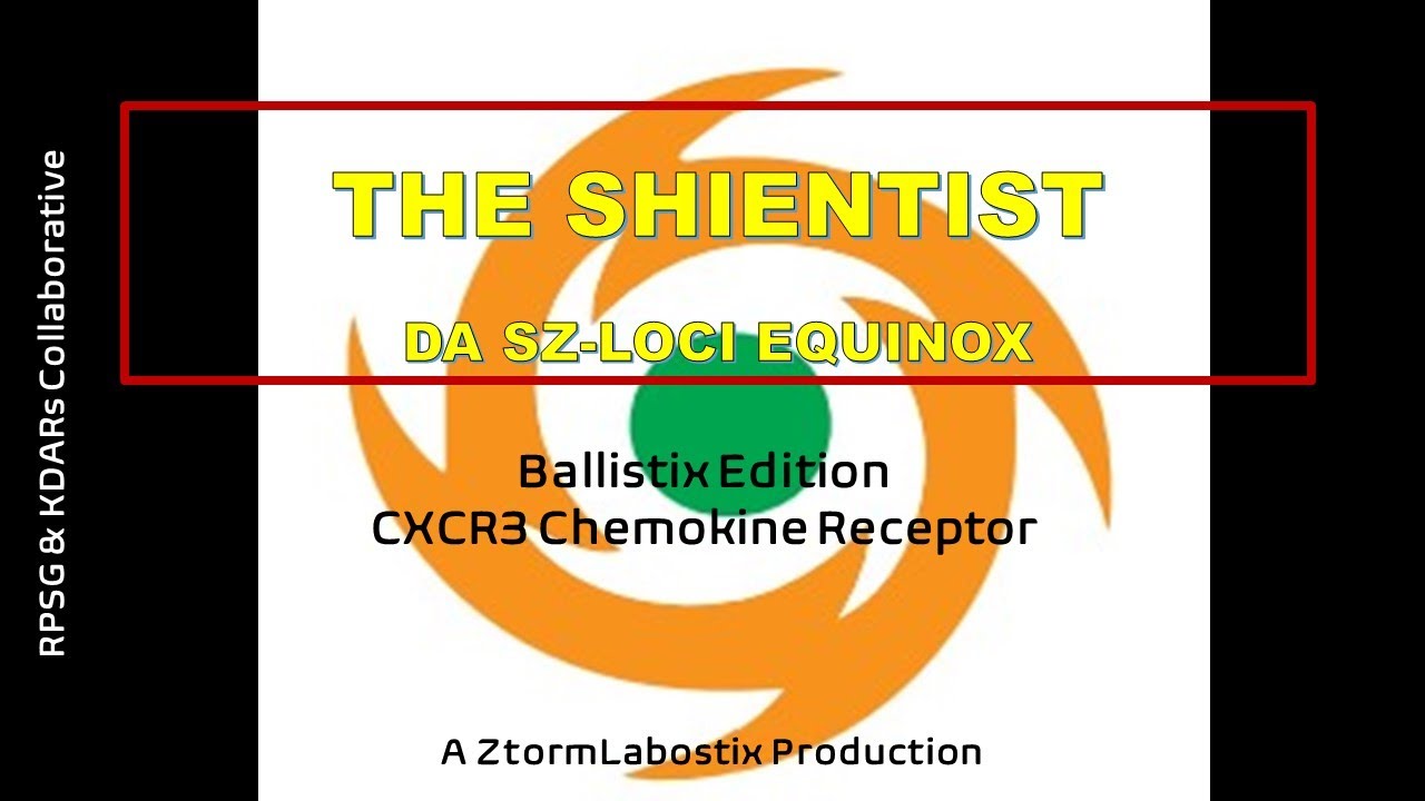The Shientist - CXCR3 Chemokine Receptor (Da SZ Loci Equinox) (Ballistix Edition)